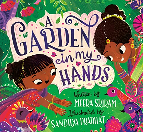 A Garden in My Hands -- Meera Sriram, Hardcover