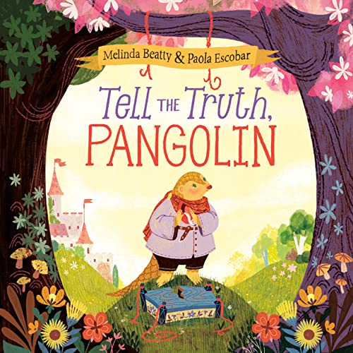 Tell the Truth, Pangolin -- Melinda Beatty - Hardcover