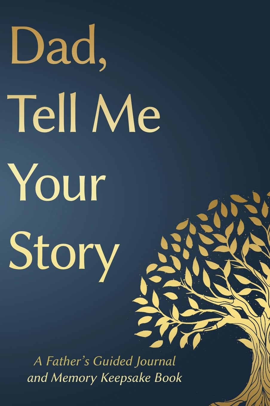 Fathers Day Gifts: Dad, Tell Me Your Story: A Father's Guided Journal and Memory Keepsake Book by Press, Victor