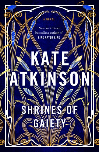 Shrines of Gaiety -- Kate Atkinson, Hardcover