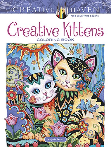 Creative Haven Creative Kittens Coloring Book -- Marjorie Sarnat, Paperback