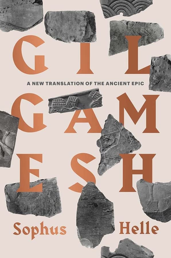 Gilgamesh: A New Translation of the Ancient Epic -- Sophus Helle, Paperback