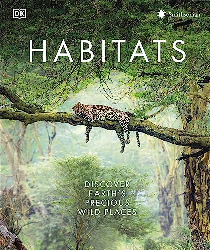 Habitats: From Ocean Trench to Tropical Forest by Dk