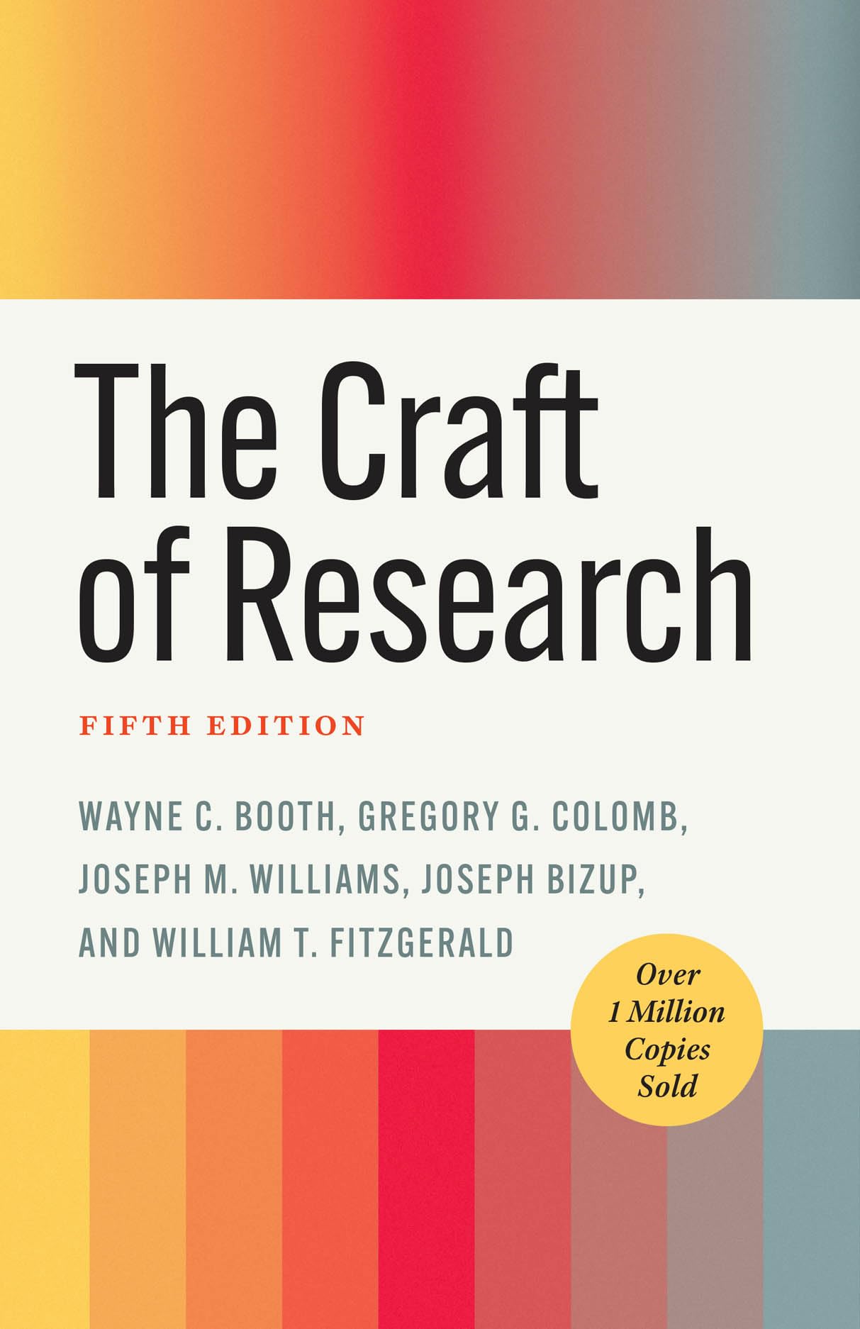 The Craft of Research, Fifth Edition by Booth, Wayne C.