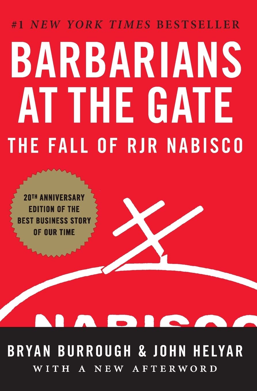 Barbarians at the Gate: The Fall of RJR Nabisco by Burrough, Bryan