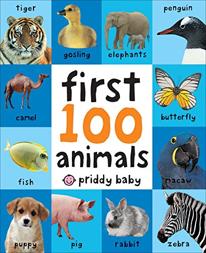 First 100 Animals -- Roger Priddy - Board Book