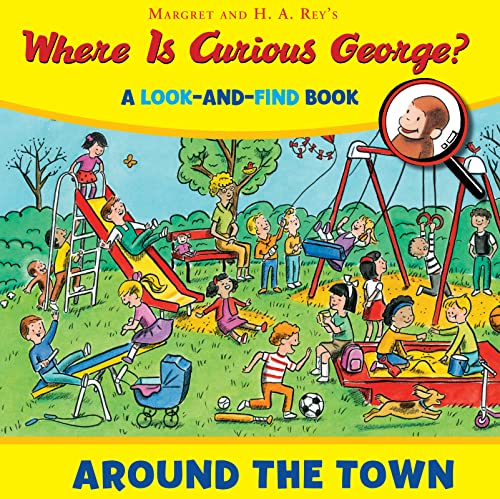 Where Is Curious George? Around the Town: A Look-And-Find Book -- H. A. Rey, Hardcover