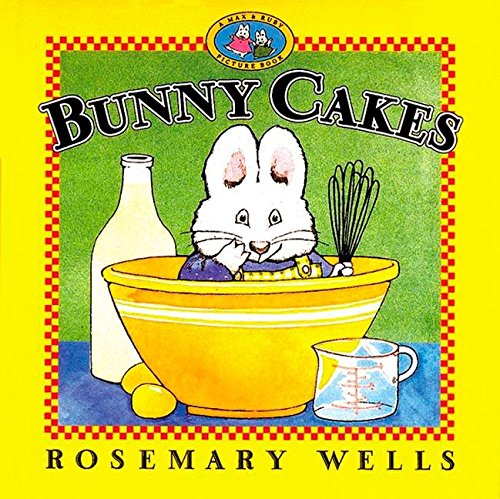 Bunny Cakes -- Rosemary Wells, Paperback