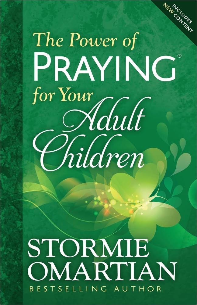 The Power of Praying for Your Adult Children by Omartian, Stormie