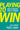 Playing to Win: How Strategy Really Works by Lafley, A. G.