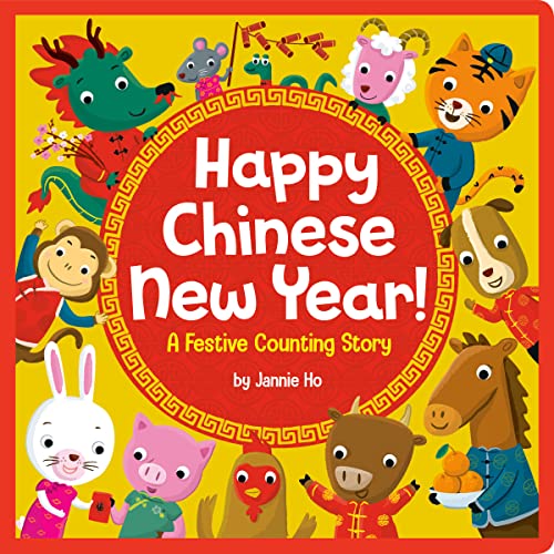 Happy Chinese New Year!: A Festive Counting Story -- Jannie Ho, Board Book