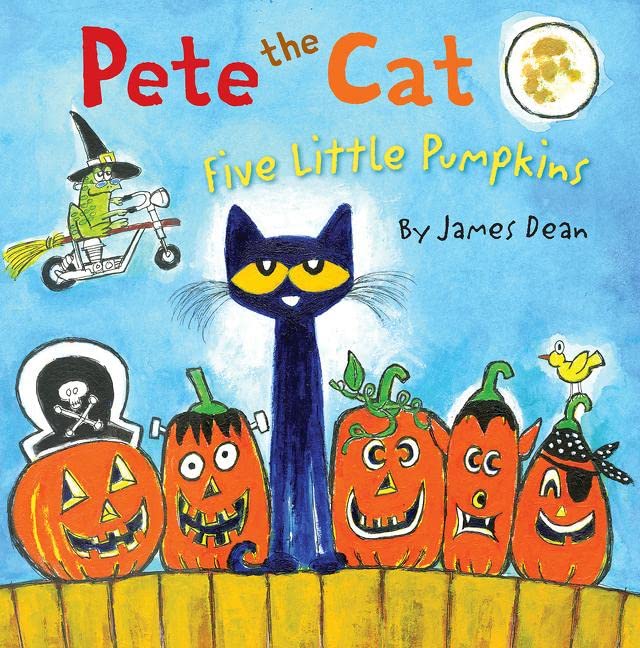 Pete the Cat: Five Little Pumpkins: A Halloween Book for Kids -- James Dean, Hardcover