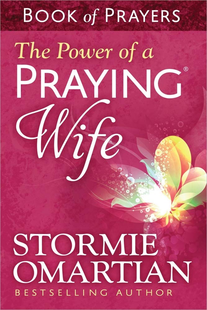 The Power of a Praying Wife Book of Prayers by Omartian, Stormie