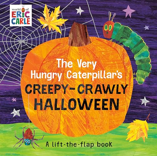 The Very Hungry Caterpillar's Creepy-Crawly Halloween: A Lift-The-Flap Book by Carle, Eric