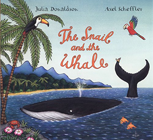 The Snail and the Whale -- Julia Donaldson - Hardcover