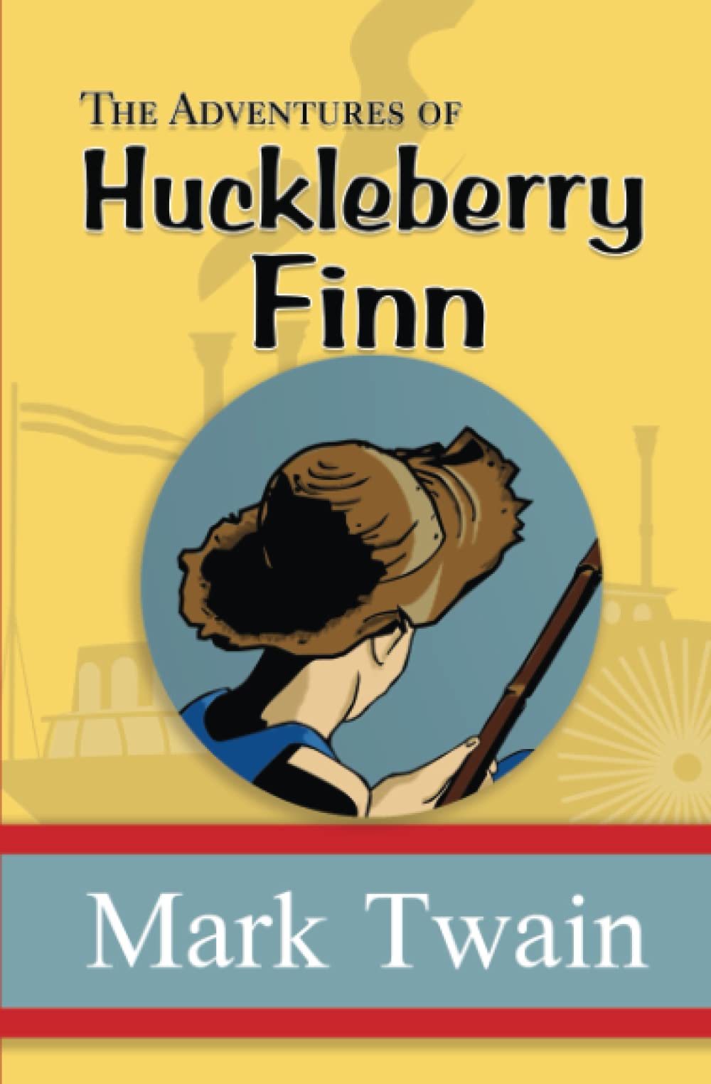 The Adventures of Huckleberry Finn - the Original, Unabridged, and Uncensored 1885 Classic (Reader's Library Classics) by Twain, Mark