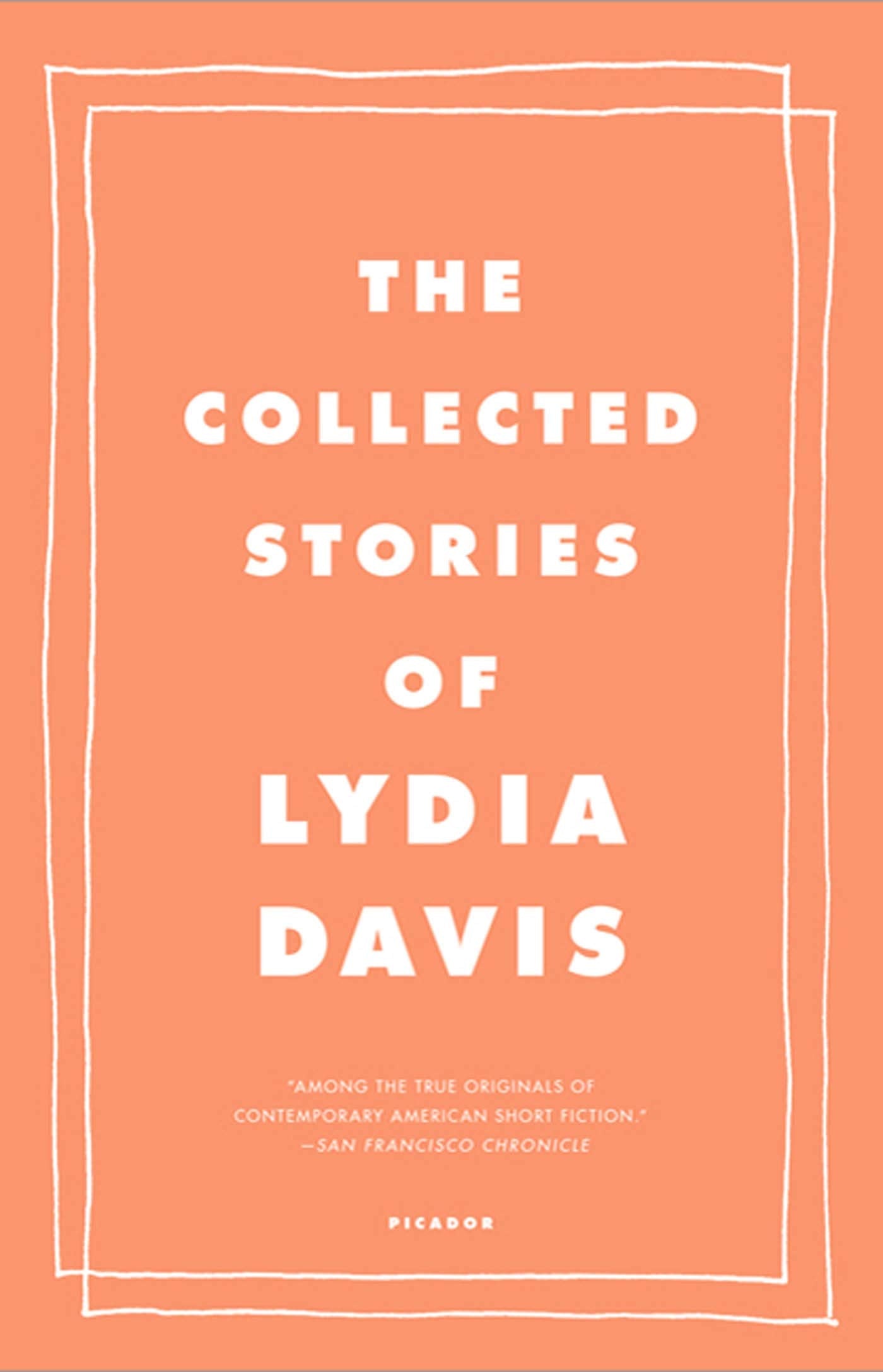 The Collected Stories of Lydia Davis by Davis, Lydia