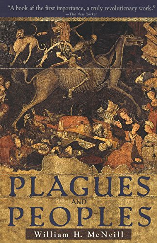 Plagues and Peoples -- William McNeill, Paperback