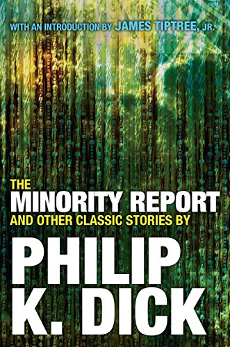 The Minority Report and Other Classic Stories -- Philip K. Dick - Paperback