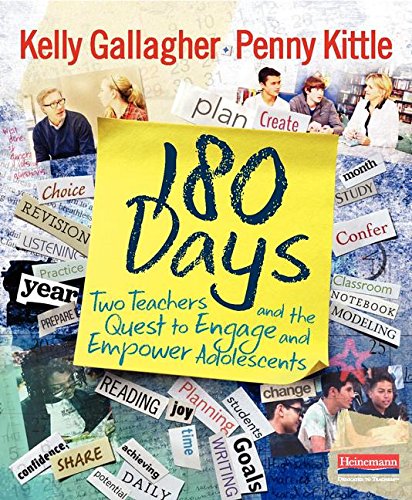 180 Days: Two Teachers and the Quest to Engage and Empower Adolescents -- Penny Kittle - Paperback