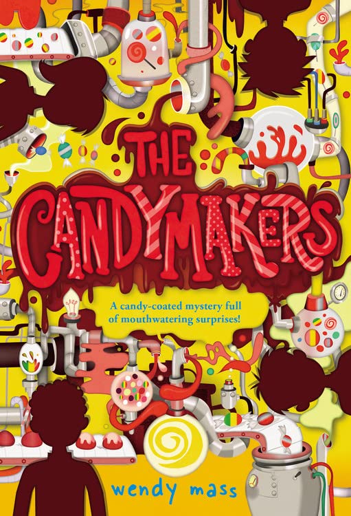 The Candymakers -- Wendy Mass, Paperback
