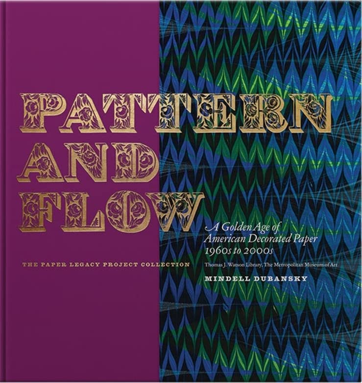 Pattern and Flow: A Golden Age of American Decorated Paper, 1960s to 2000s -- Mindell Dubansky - Hardcover