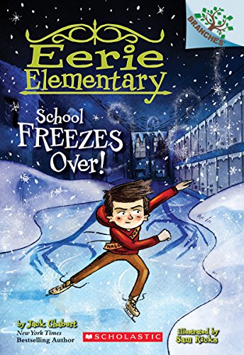 School Freezes Over!: A Branches Book (Eerie Elementary #5): Volume 5 -- Jack Chabert, Paperback