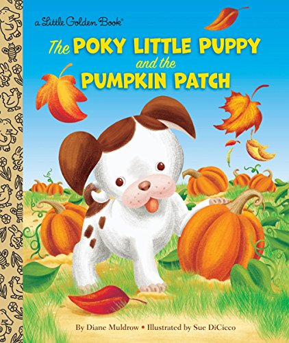 The Poky Little Puppy and the Pumpkin Patch: A Fall Halloween Book for Kids and Toddlers -- Diane Muldrow, Hardcover