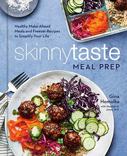 Skinnytaste Meal Prep: Healthy Make-Ahead Meals and Freezer Recipes to Simplify Your Life: A Cookbook -- Gina Homolka - Hardcover