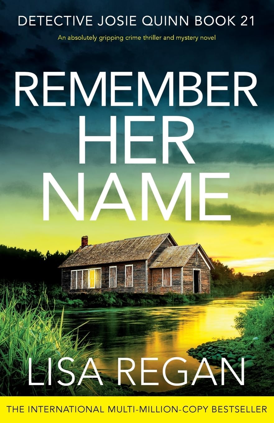 Remember Her Name: An absolutely gripping crime thriller and mystery novel by Regan, Lisa