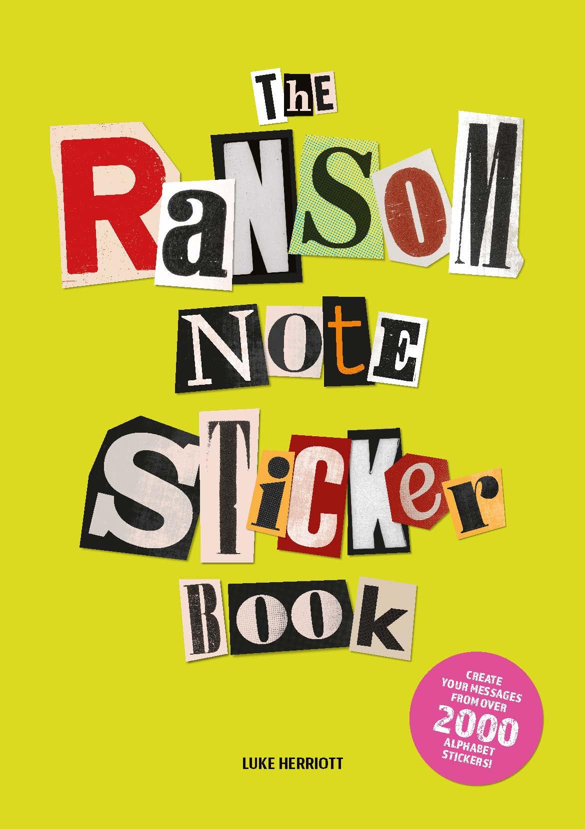 The Ransom Note Sticker Book: Thousands of Letters for Your Anonymous Messages by Herriott, Luke