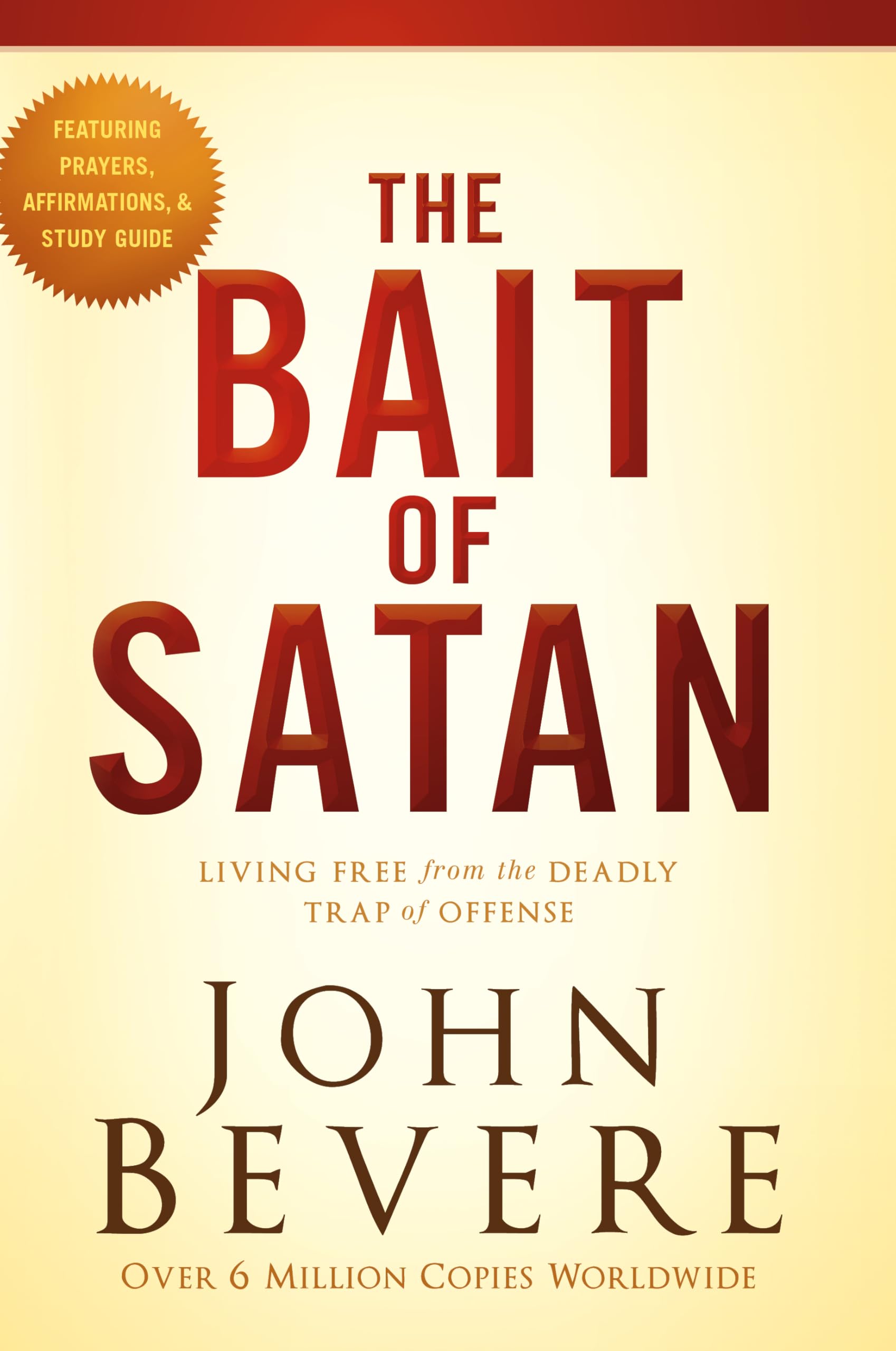 The Bait of Satan: Living Free from the Deadly Trap of Offense by Bevere, John