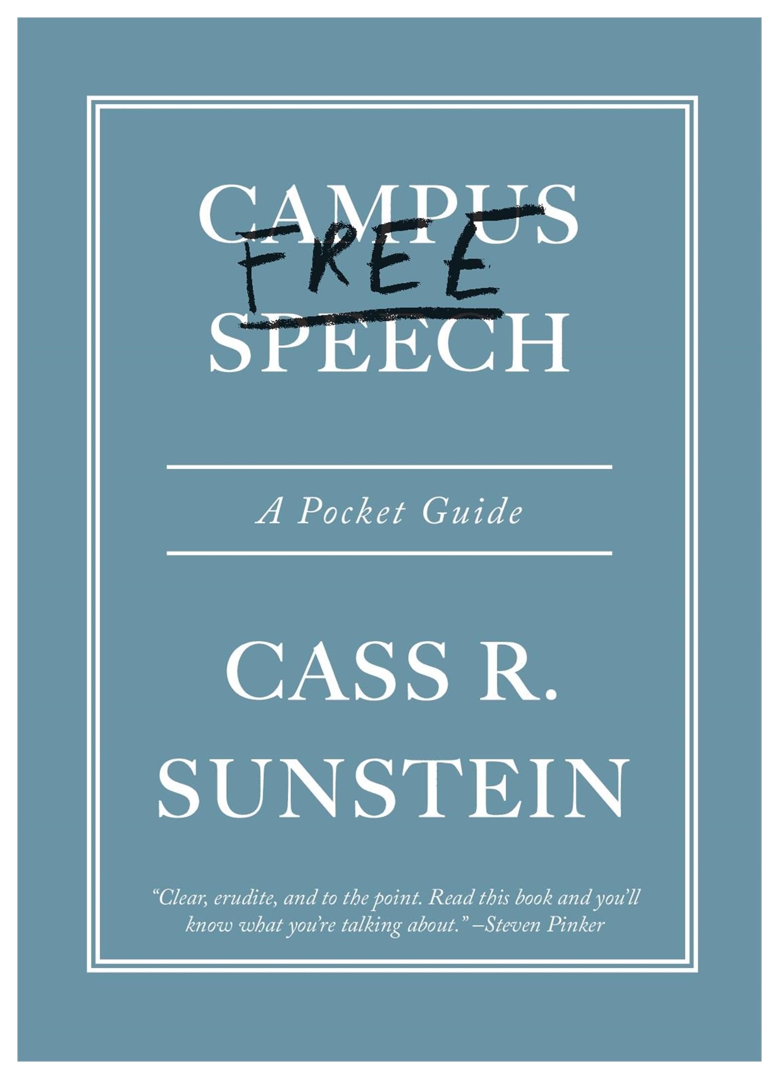 Campus Free Speech: A Pocket Guide by Sunstein, Cass R.