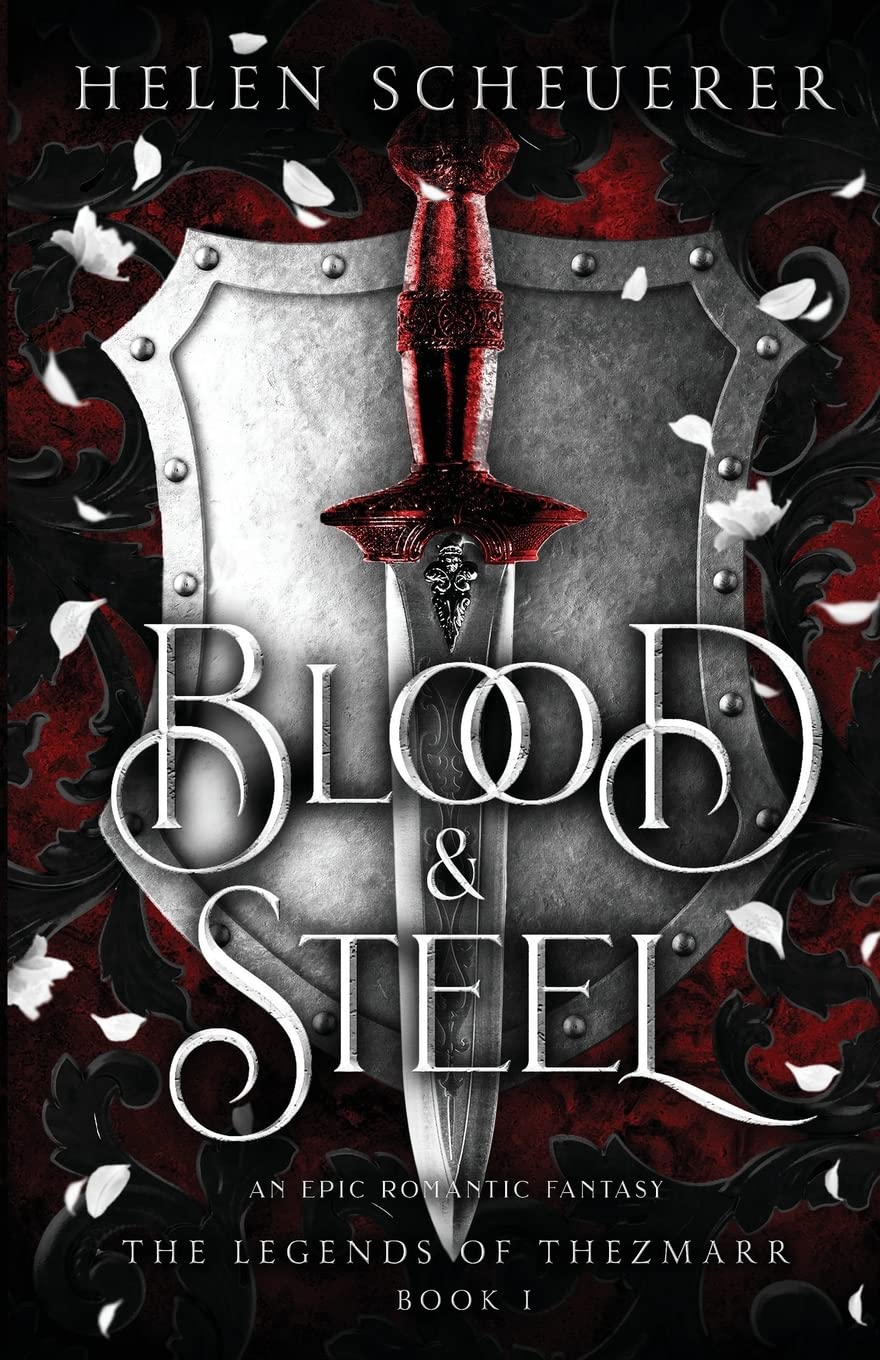 Blood & Steel: An epic romantic fantasy by Scheuerer, Helen