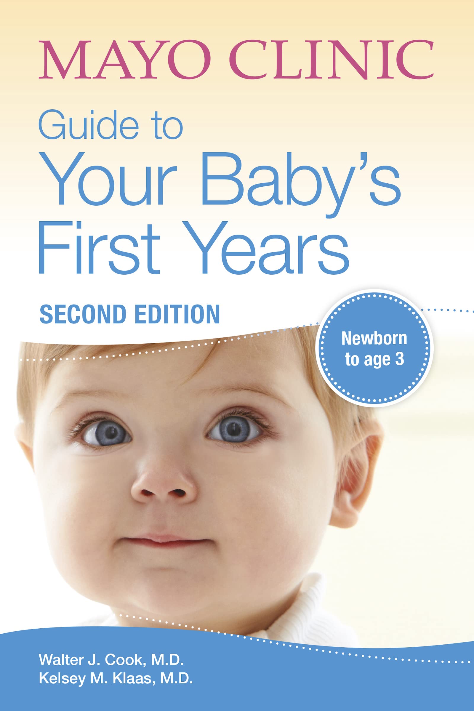 Mayo Clinic Guide to Your Baby's First Years: 2nd Edition Revised and Updated by Cook, Walter