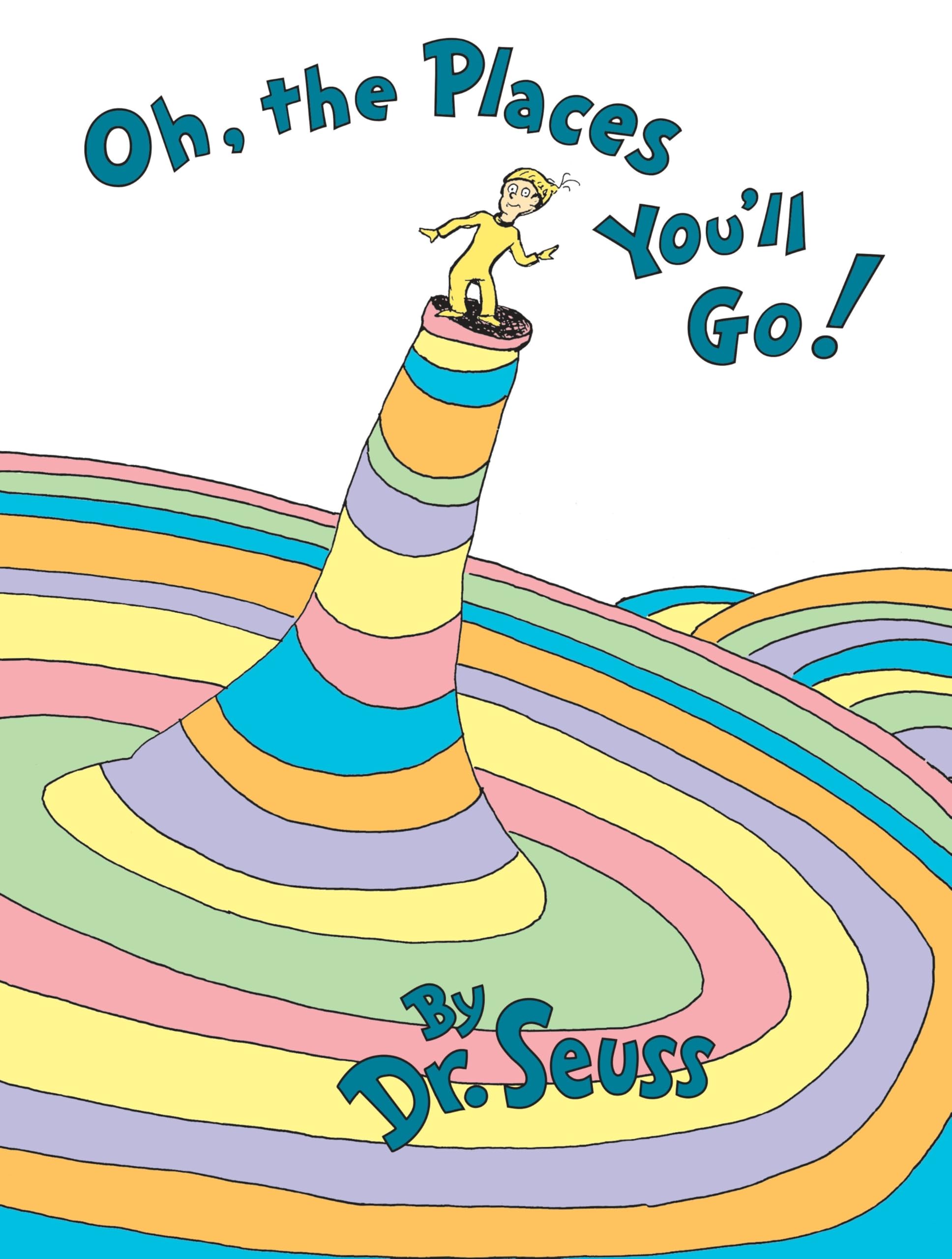 Oh, the Places You'll Go! by Dr Seuss