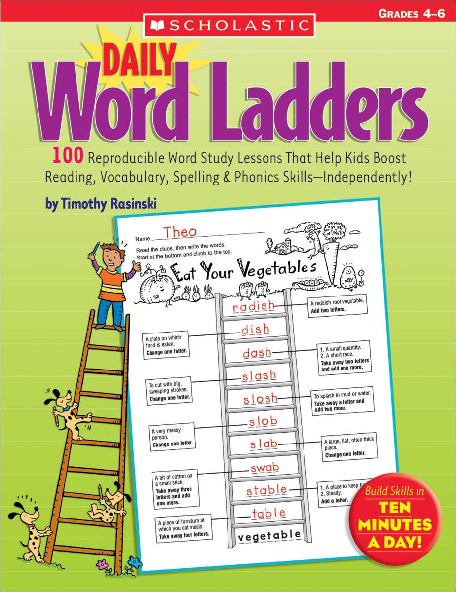 Daily Word Ladders: Grades 4-6: 100 Reproducible Word Study Lessons That Help Kids Boost Reading, Vocabulary, Spelling & Phonics Skills--Independently by Rasinski, Timothy