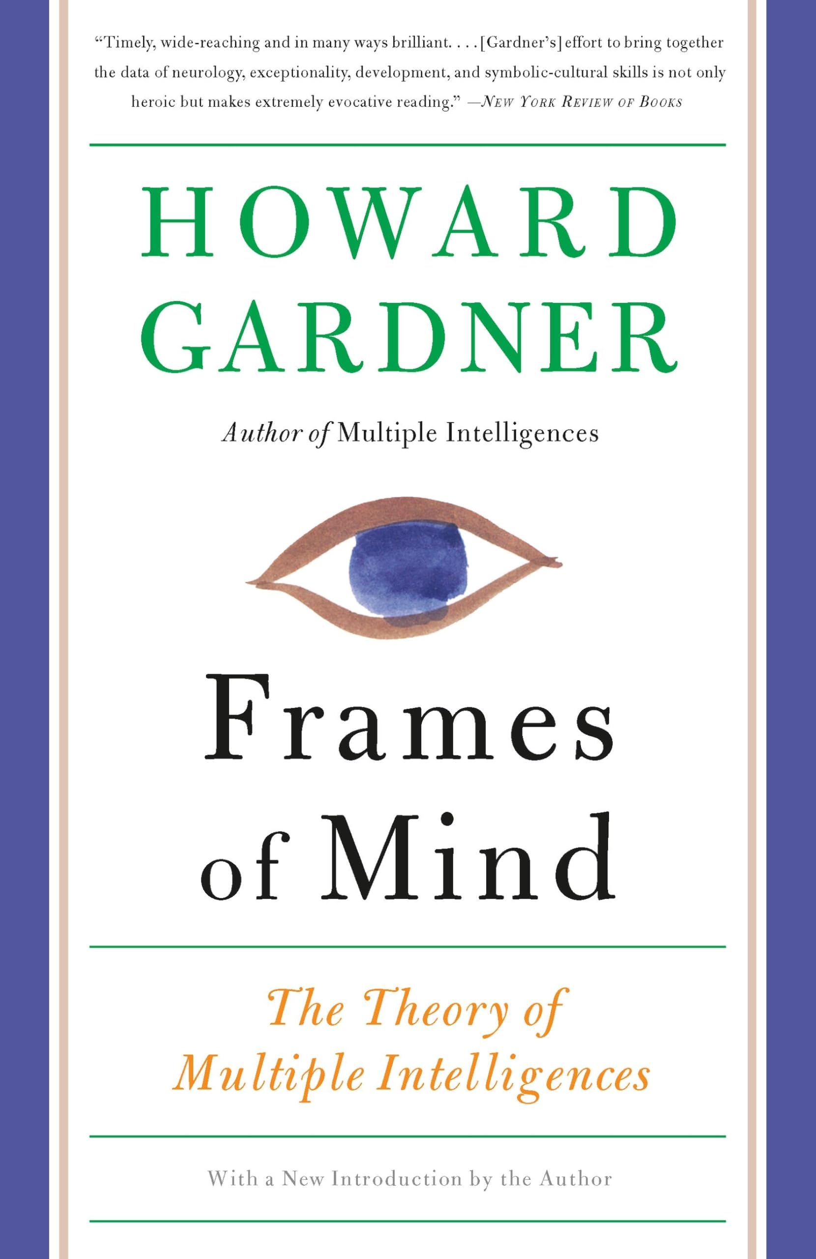 Frames of Mind: The Theory of Multiple Intelligences by Gardner, Howard E.