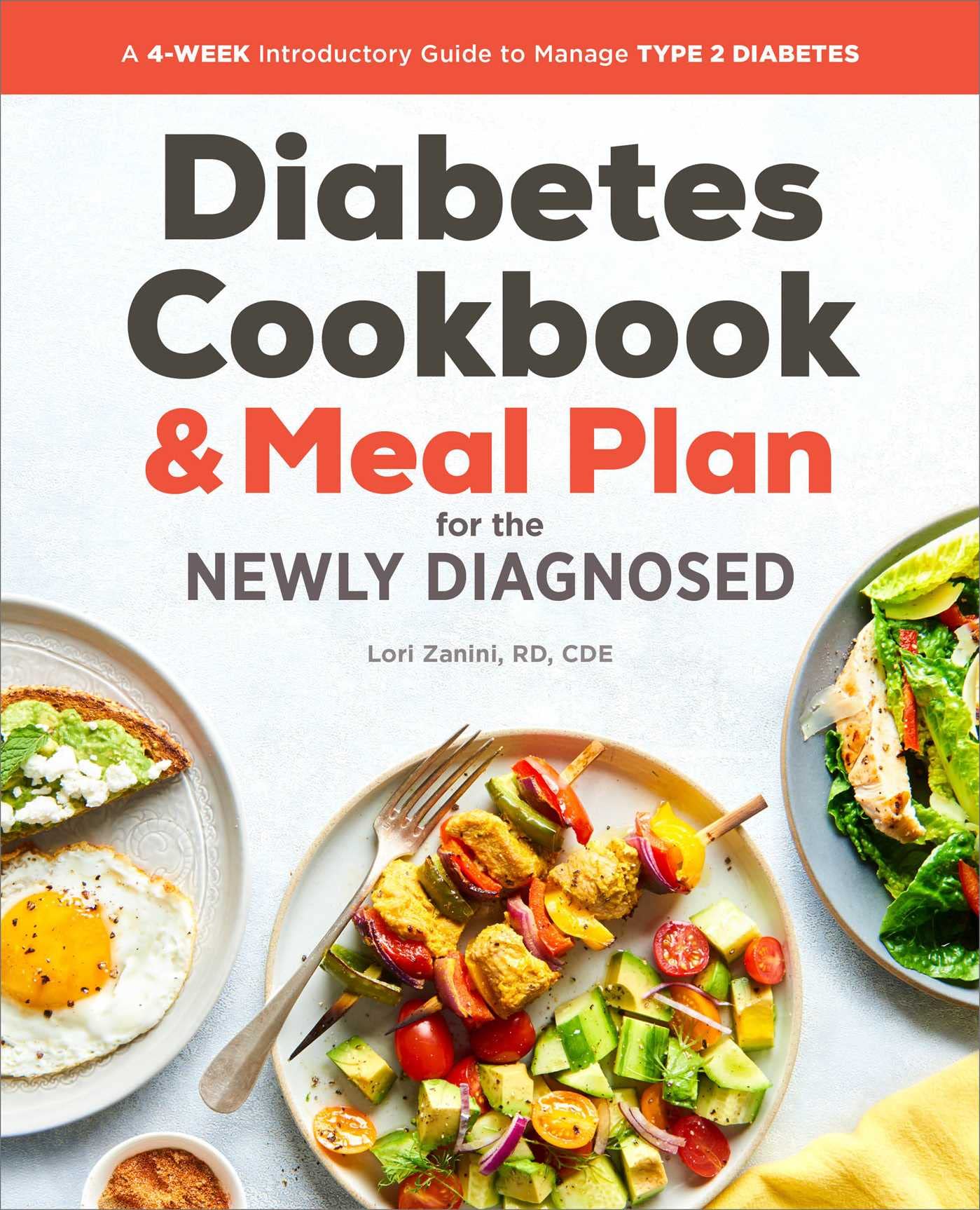 Diabetic Cookbook and Meal Plan for the Newly Diagnosed: A 4-Week Introductory Guide to Manage Type 2 Diabetes by Zanini, Lori