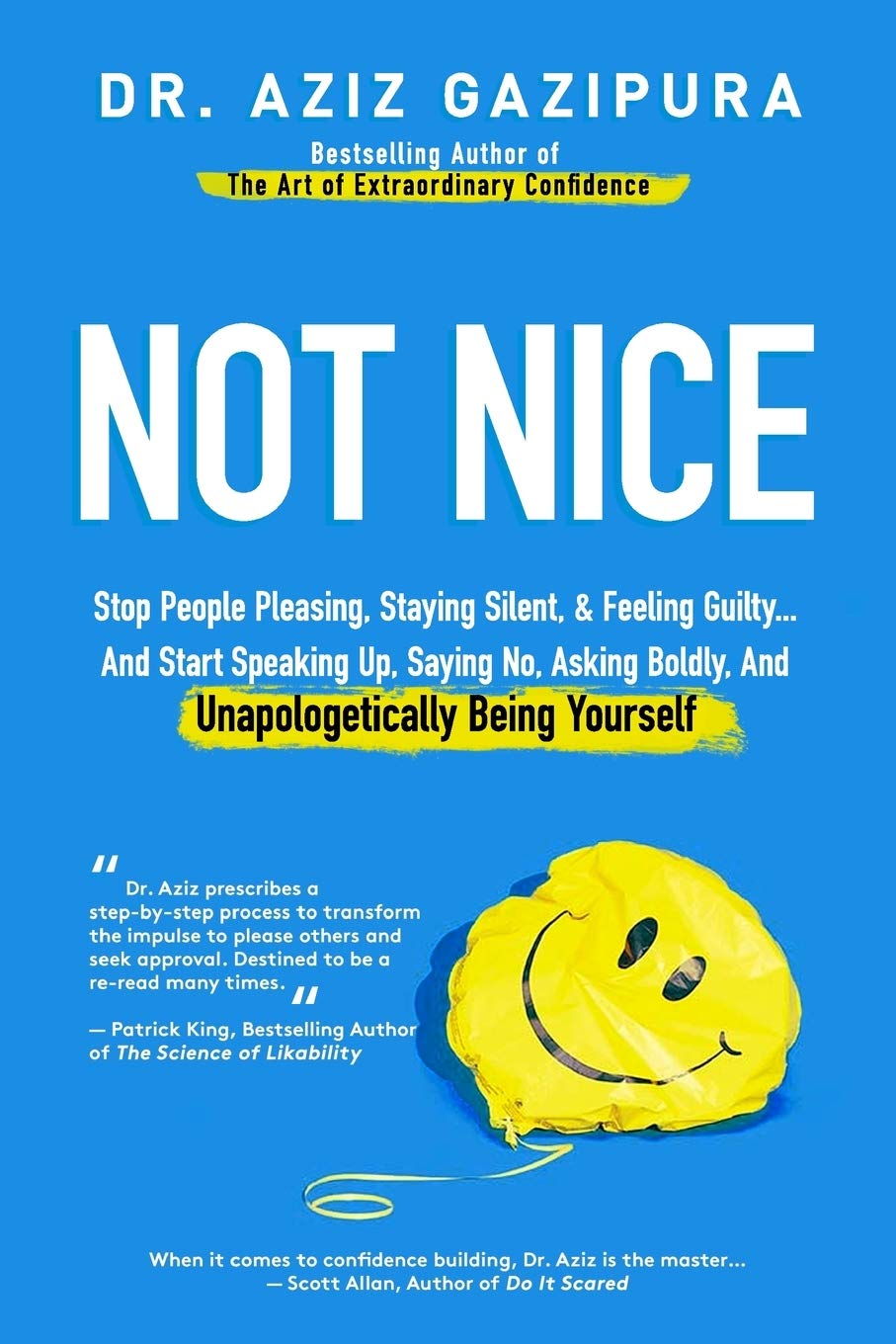 Not Nice: Stop People Pleasing, Staying Silent, & Feeling Guilty... And Start Speaking Up, Saying No, Asking Boldly, And Unapolo by Gazipura, Aziz