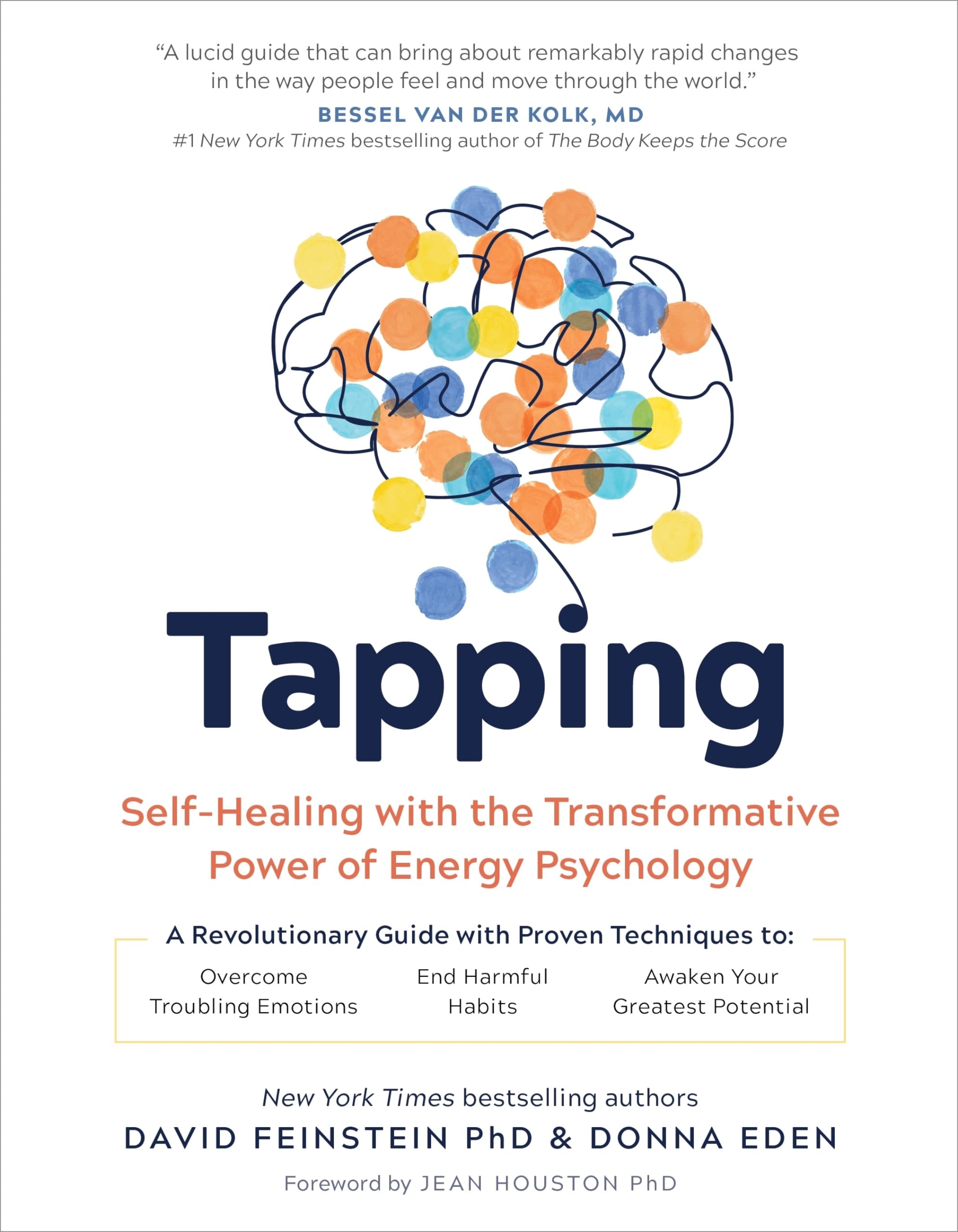Tapping: Self-Healing with the Transformative Power of Energy Psychology by Eden, Donna