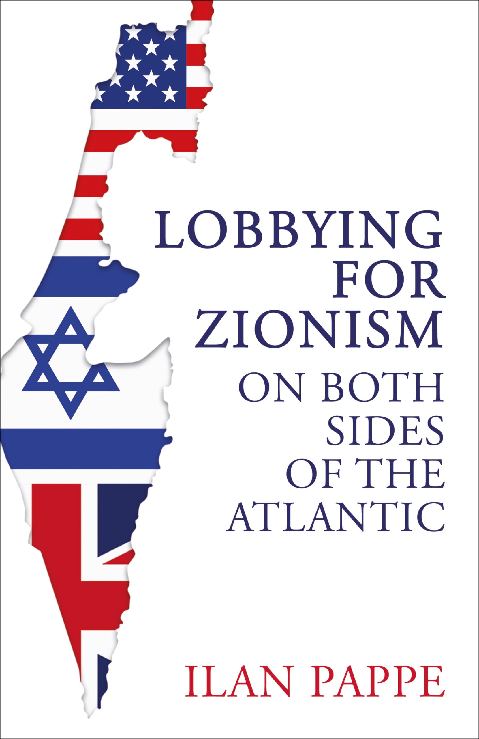 Lobbying for Zionism on Both Sides of the Atlantic by Pappe, Ilan