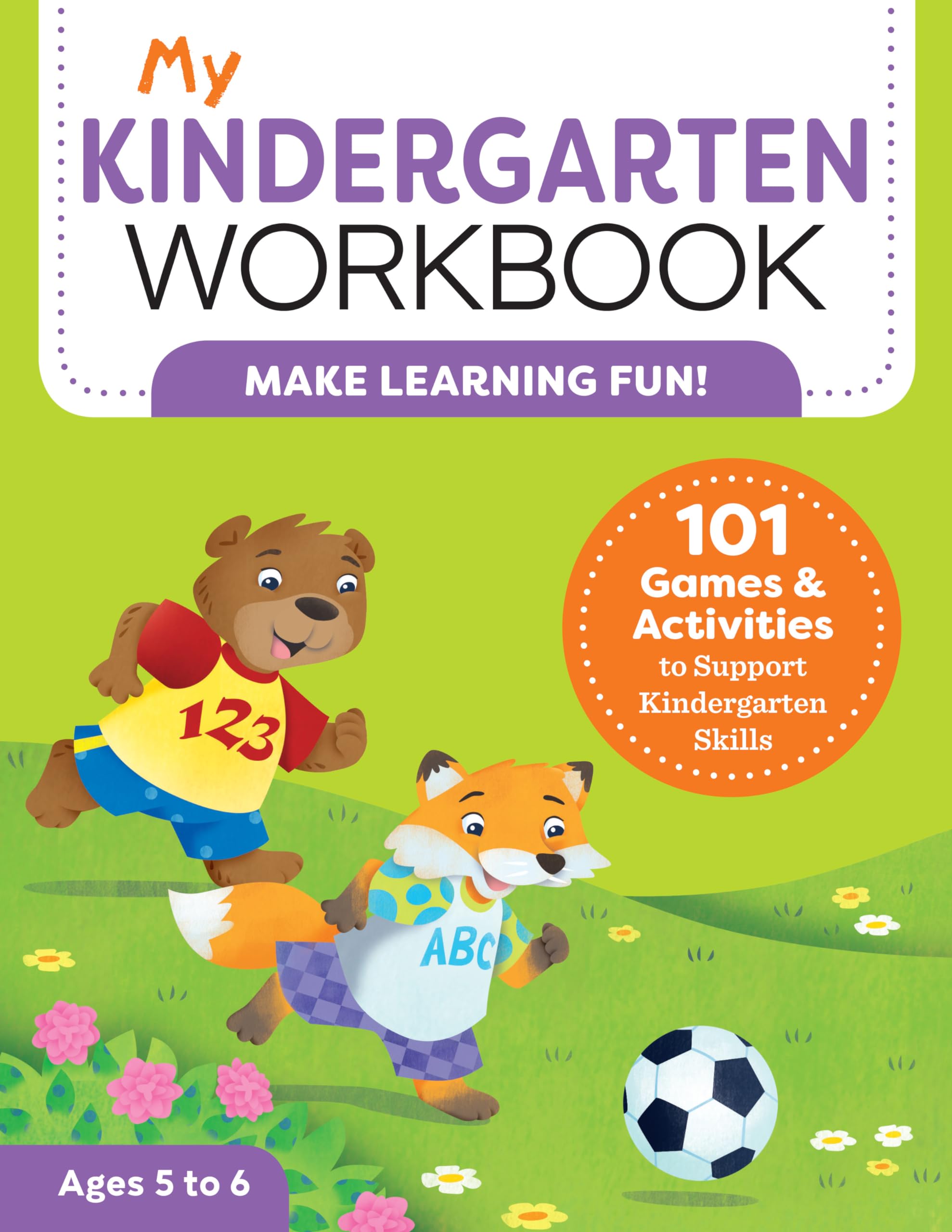 My Kindergarten Workbook: 101 Games and Activities to Support Kindergarten Skills by Lynch, Brittany