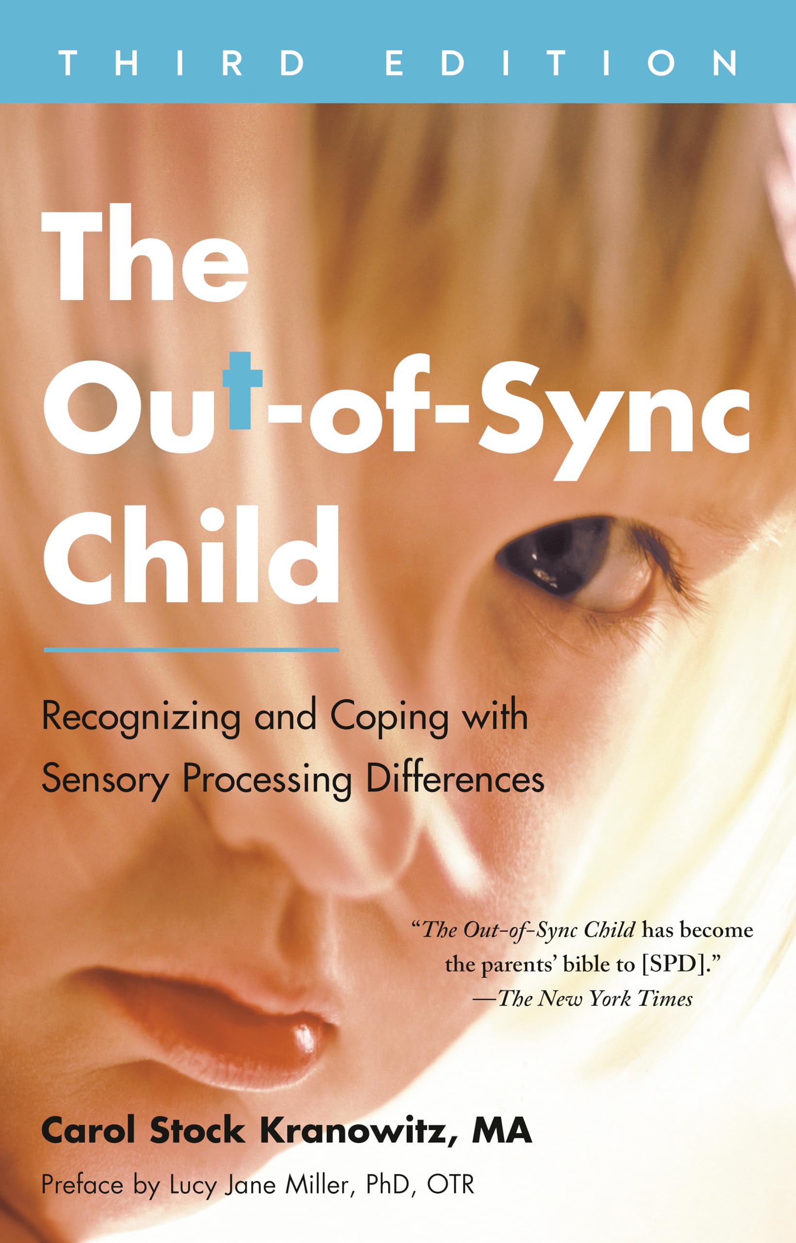 The Out-Of-Sync Child, Third Edition: Recognizing and Coping with Sensory Processing Differences by Stock Kranowitz, Carol