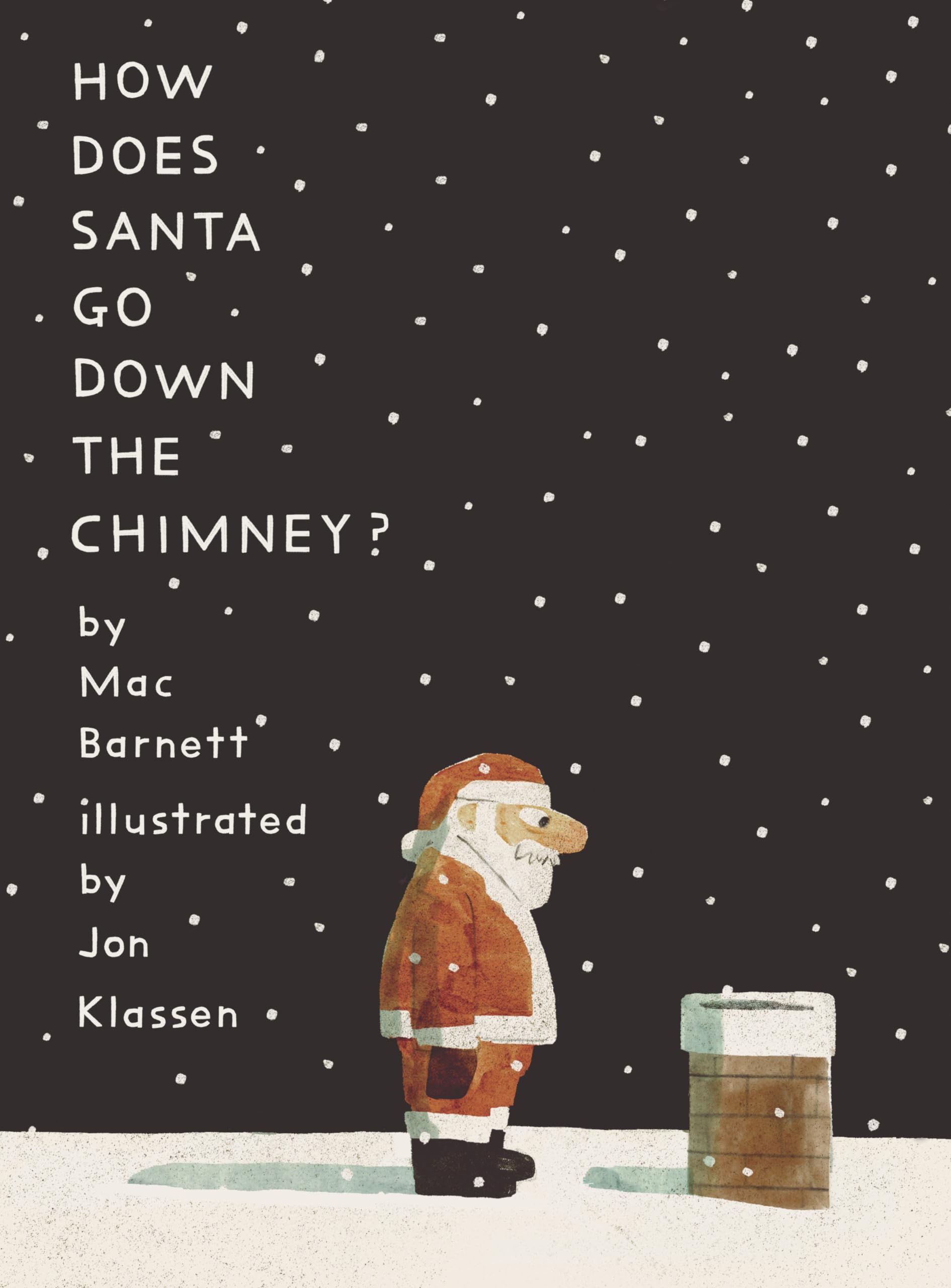 How Does Santa Go Down the Chimney? by Barnett, Mac