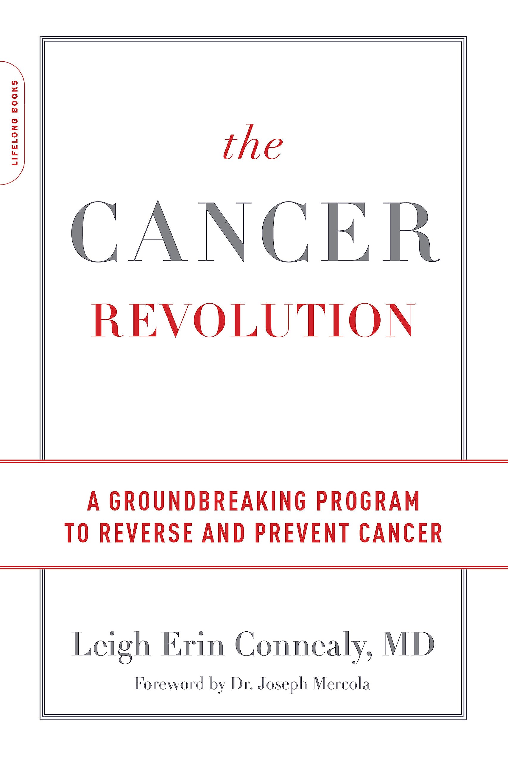 The Cancer Revolution: A Groundbreaking Program to Reverse and Prevent Cancer by Connealy, Leigh Erin