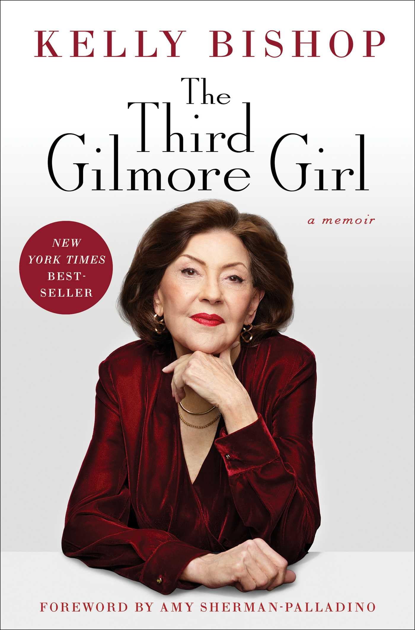 The Third Gilmore Girl: A Memoir by Bishop, Kelly