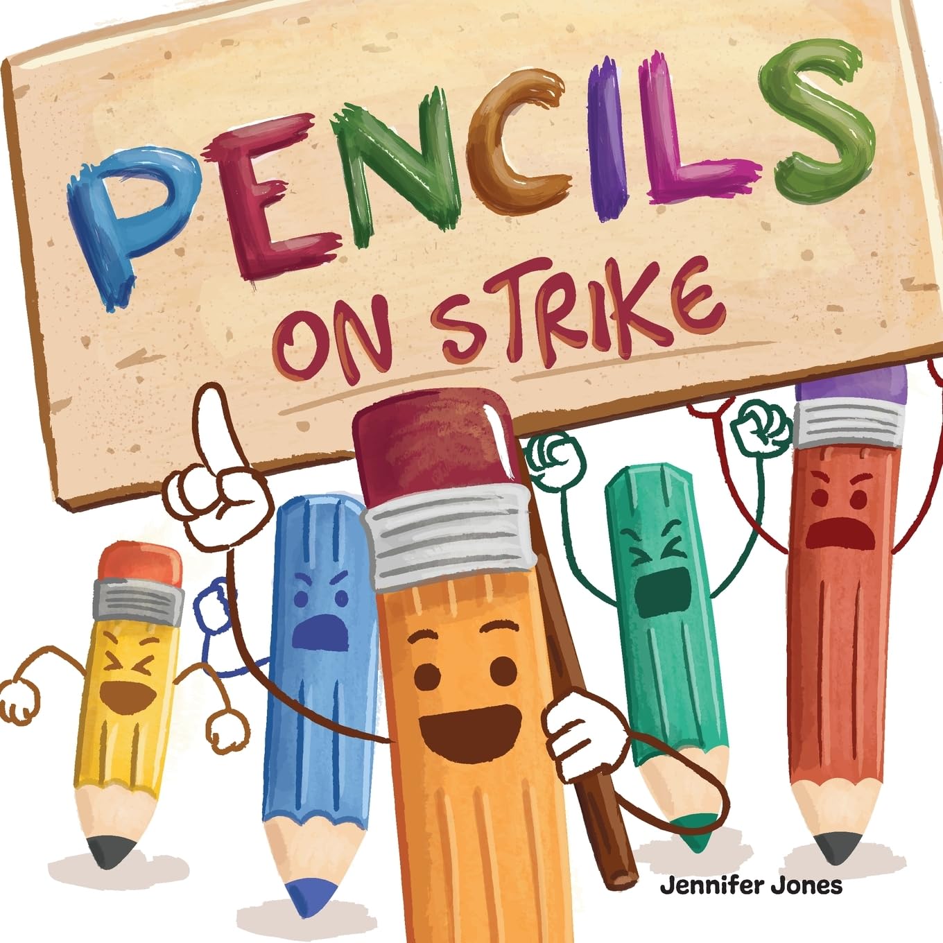 Pencils On Strike: A Funny, Rhyming, Read Aloud Kid's Book For Preschool, Kindergarten, 1st grade, 2nd grade, 3rd grade, 4th grade, or Ea by Jones, Jennifer