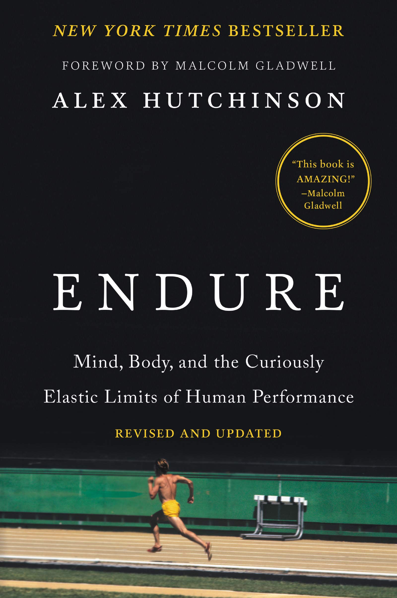 Endure: Mind, Body, and the Curiously Elastic Limits of Human Performance by Hutchinson, Alex