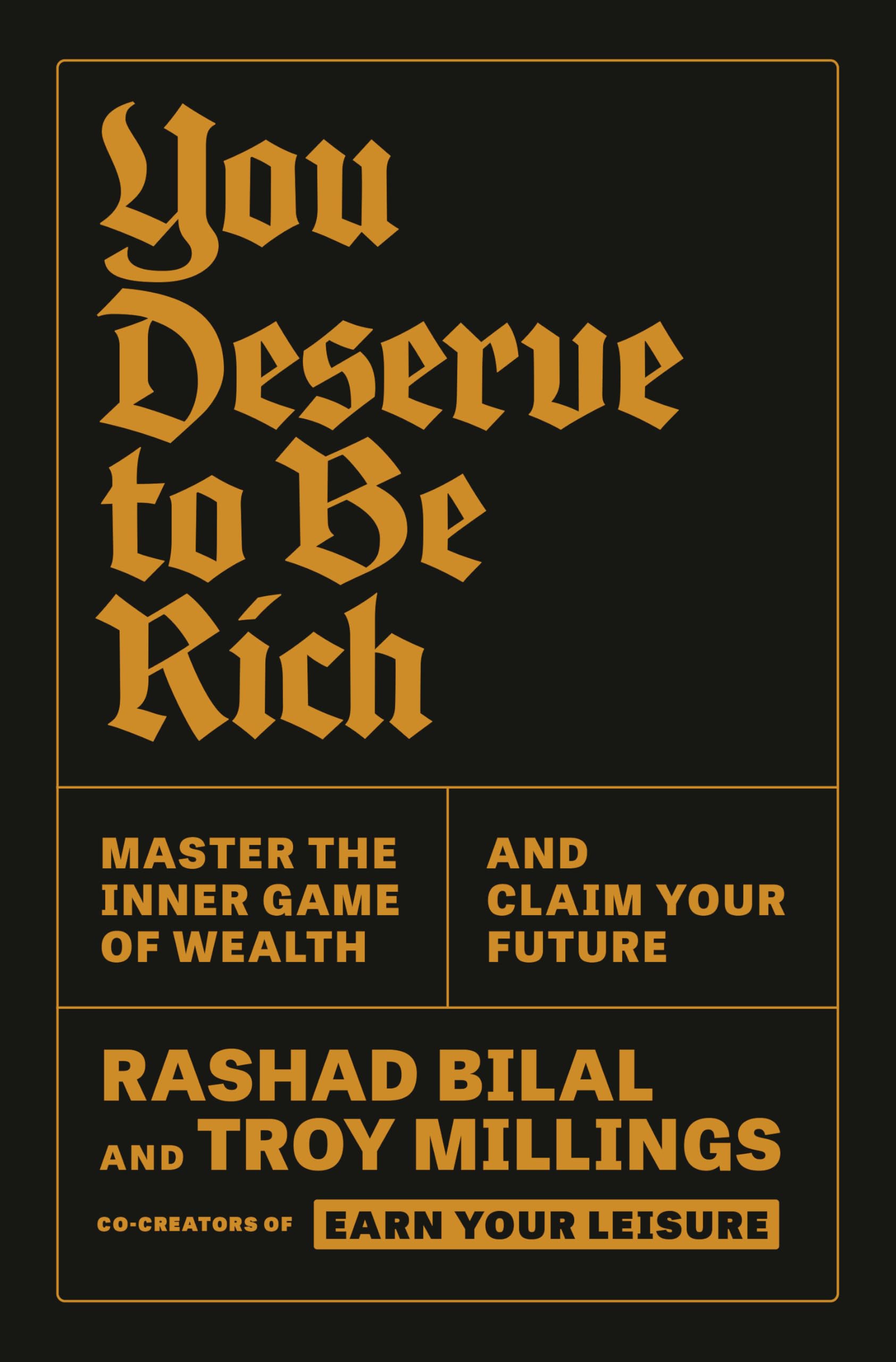 You Deserve to Be Rich: Master the Inner Game of Wealth and Claim Your Future by Millings, Troy